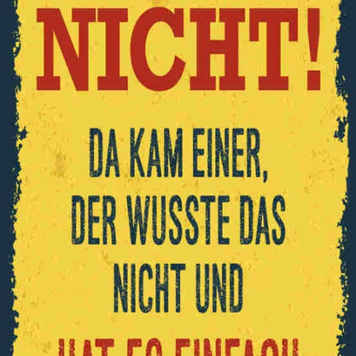 Schild Alle Sagten Das Geht Nicht Kam Einer Wusste Das Nicht Einfach Gemacht