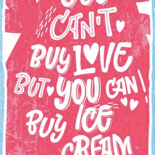 Schild You Can't Buy Love But You Can Buy Ice Cream Eis Liebe 27x10Blech od.Holz