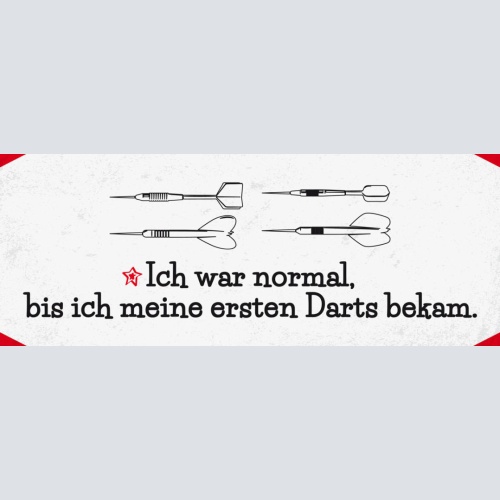 Schild Ich War Normal Bis Ich Meine Ersten Darts Bekam Dart 27x10 Blech od.Holz