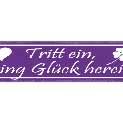 Schild Tritt Ein Bring Glück Herein Willkommen Zuhause 46 x 10 Blech od. Holz
