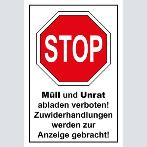 Schild Stop Müll & Unrat abladen verboten 12x18 / 20x30 / 30x40 Blech od. Holz