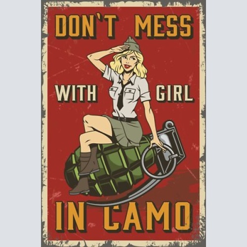 Nostalgie schild dont mess girl camo granate 12x18 / 20x30 / 30x40 blech od.holz