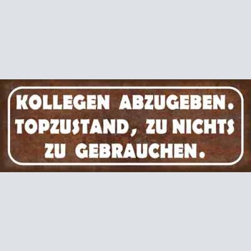 Schild kollegen abzugeben topzustand zu nichts zu gebrauchen 27x10 blech od.holz