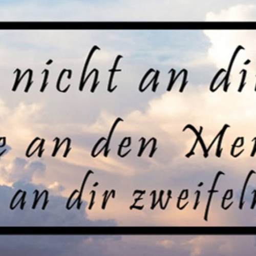 Schild Zweifle Nicht An Dir Selbst An Den Menschen Dich An Dir Zweifeln Lassen