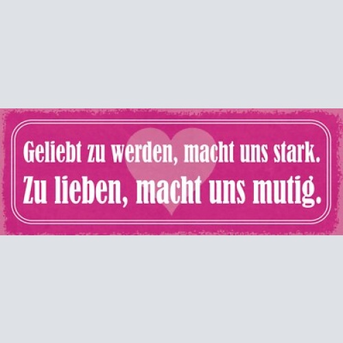 Schild geliebt zu werden macht uns stark zu lieben macht uns mutig paar 27x10