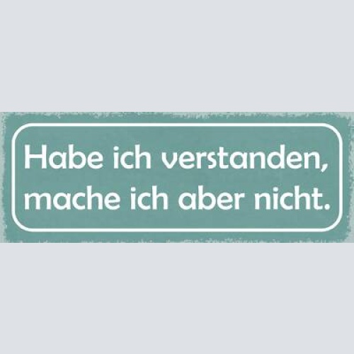 Schild habe ich verstanden mache ich aber nicht stur 27x10 blech od.holz