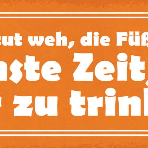 Schild Der Kopf Tut Weh Die Füße Stinken Höchste Zeit Ein Bier Zu Trinken 27x1