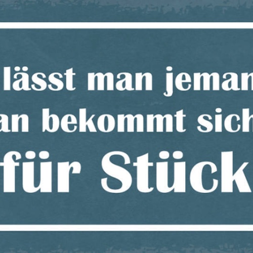 Schild Manchmal Lässt Man Jemanden Gehen & Bekommt Sich Selbst Schritt Zurück