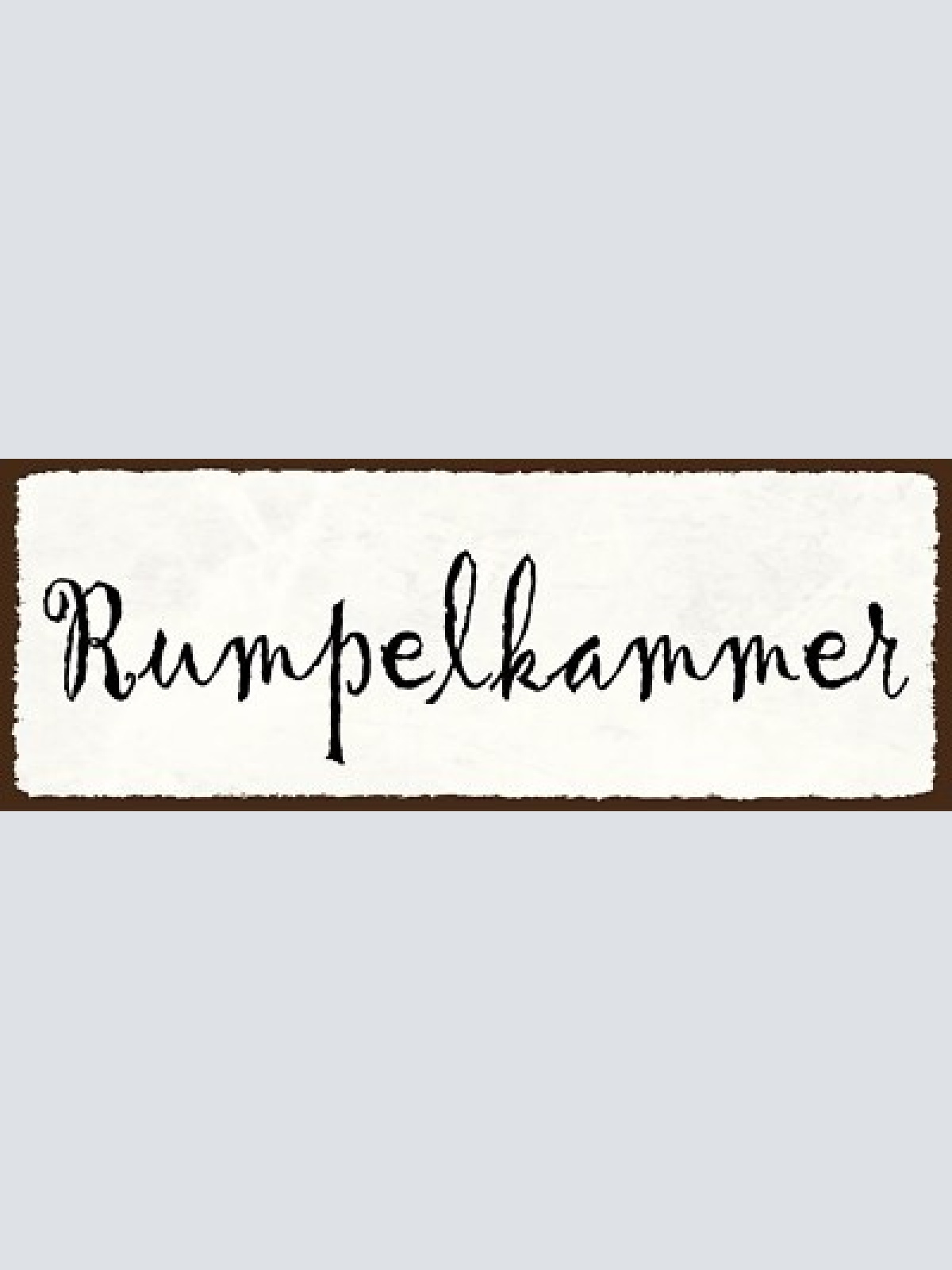 Schild rumpelkammer gerümpel abstellkammer unordnung chaos 27x10 blech od.holz