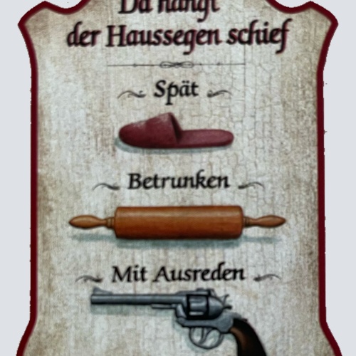 Nostalgie Holzschild Da Hängt Der Haussegen Schief Spät Betrunken Ausrede Schild