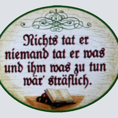 Nostalgie Holzschild Nichts Tat Er Niemand Tat Er Was Sträflich Schild