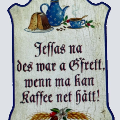 Nostalgie Holz Schild Jessas Na Des War A Gfret Wenn Man Kan Kaffee Net Hätt