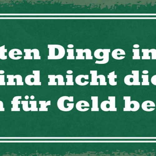 Schild Die Besten Dinge Im Leben Sind Nicht Die Die Man Für Geld Bekommt 27x10