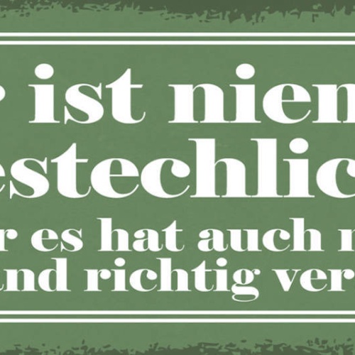 Schild Hier Ist Niemand Bestechlich Es Hat Auch Noch Niemand Richtig Versucht