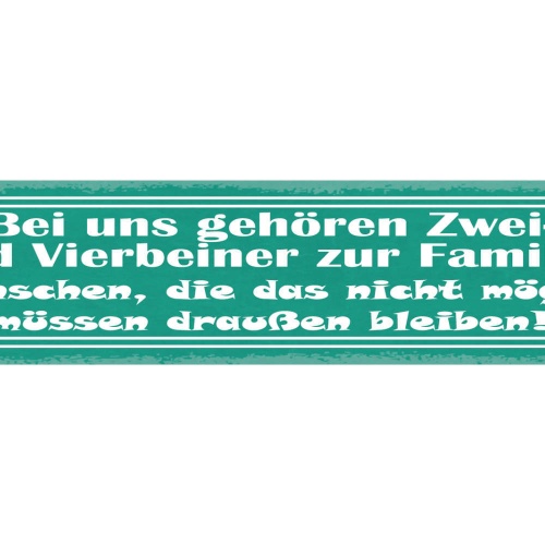 Schild Bei Uns Gehören 2 & Vierbeiner Zur Familie Nicht Mögen Draussen Bleiben