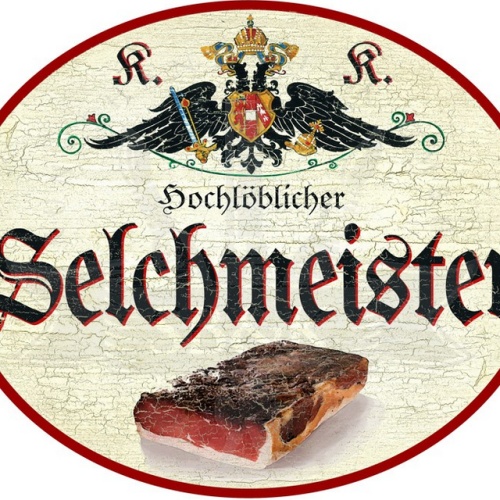KuK Nostalgie Holzschild Hochlöblicher Selchmeister