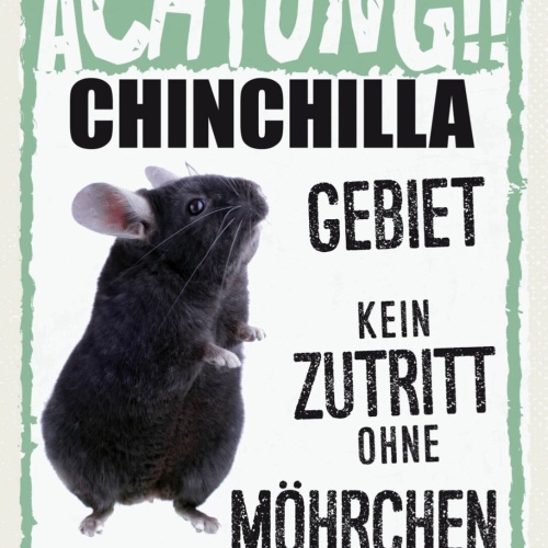 Schild Achtung Chinchilla Gebiet Kein Zutritt 12x18 20x30 30x40 Blech/Holz