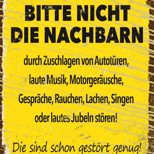 Schild Bitte Nicht Die Nachbarn Schon Gestört Genug 12x18 20x30 30x40 Blech/Holz