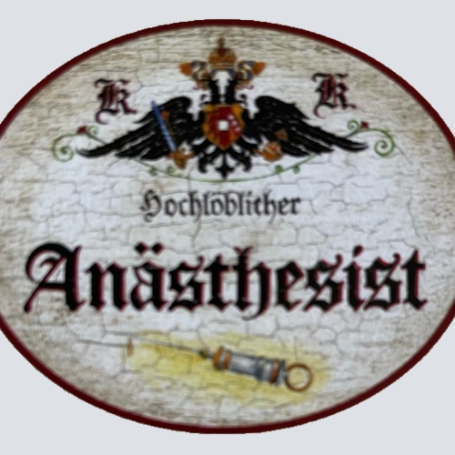 KuK Nostalgie Holzschild Hochlöblicher Anästhesist Anästhesie Narkose Schild