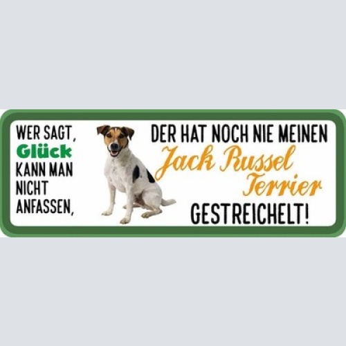 Schild wer sagt glück kann nicht anfassen jack russel terrier gestreichelt hund