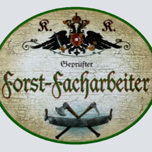 KuK Nostalgie Holzschild Geprüfter Forst-Facharbeiter Wald Baum Sägen Schild