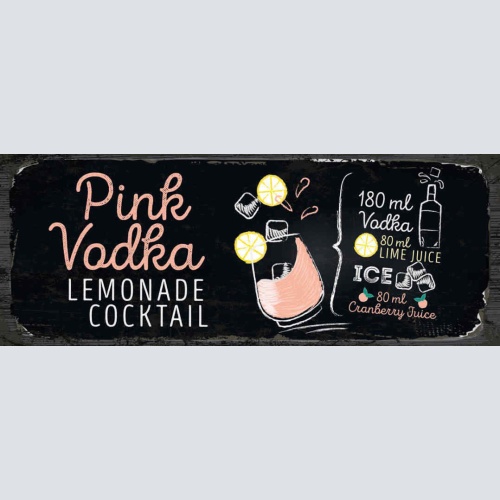 Schild Pink Vodka Cocktail Rezept Bar Alkohol Drink Wodka 27x10 Blech od.Holz