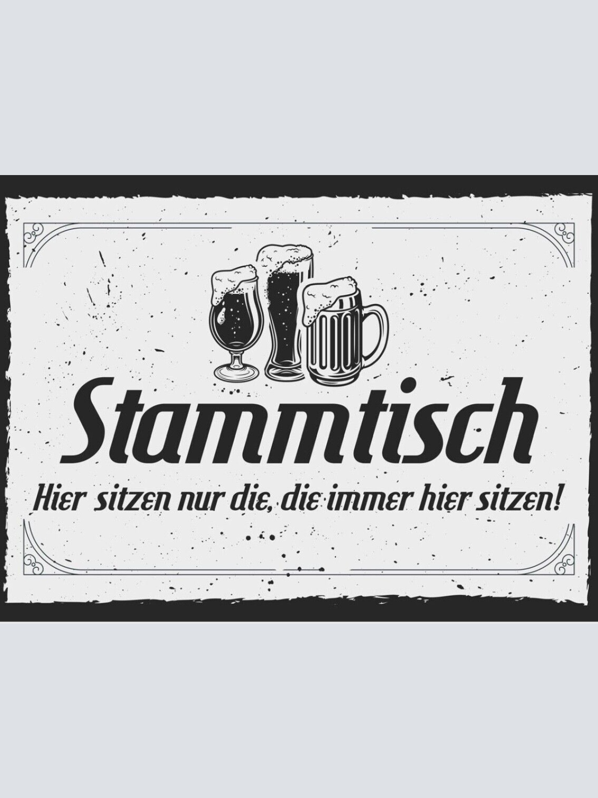 Schild Stammtisch Hier Sitzen Nur Die Immer Da Sind 12x18 20x30 30x40 Blech/Holz
