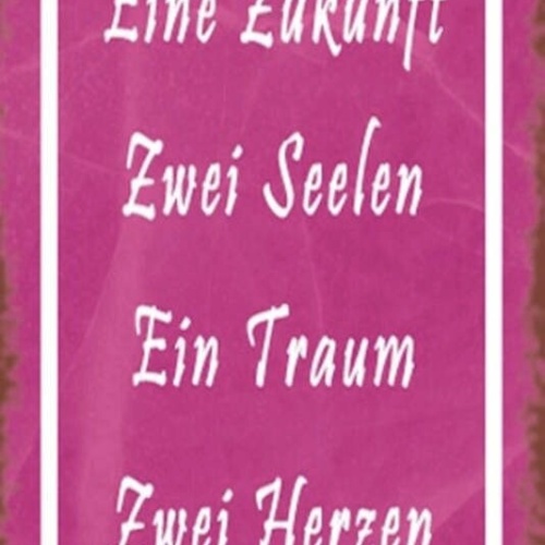 Schild 2 Menschen Eine Zukunft 2 Seelen Ein Traum 2 Herzen Eine Liebe 27x10