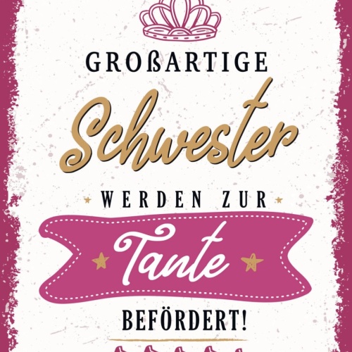 Schild Großartige Schwester Zu Tante Befördert 12x18 20x30 30x40 Blech/Holz LP