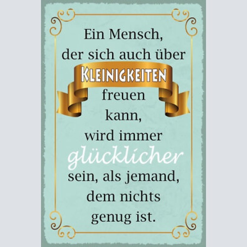 Nostalgie schild mensch kleinigkeiten glück 12x18 / 20x30 / 30x40 blech od. holz
