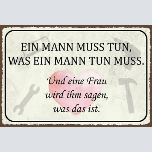 Nostalgie schild mann muss tun frau befehl 12x18 / 20x30 / 30x40 blech od. holz