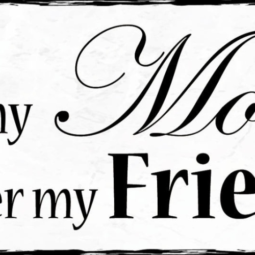 Schild Always My Mother Forever My Friend Mutter Freundin 27x10 Blech od.Holz