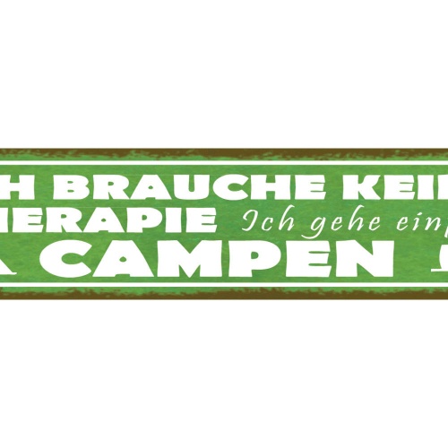 Schild Ich Brauche Keine Therapie Gehe Einfach Campen Camp 46 x 10 Blech od.Holz