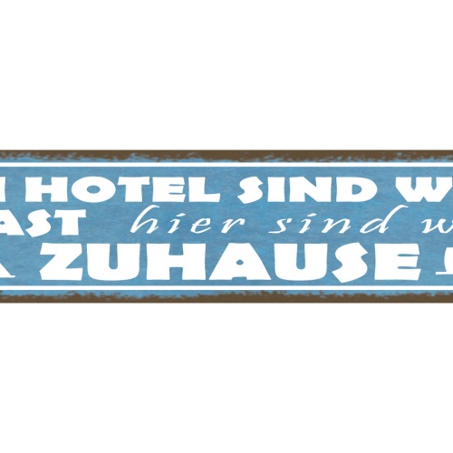 Schild Im Hotel Sind Wir Gast Hier Sind Wir Zuhause Campen 46 x 10 Blech od.Holz