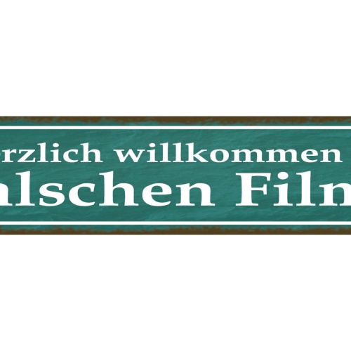 Schild Herzlich Willkommen Im Falschen Film Verwirrt 46 x 10 Blech od. Holz