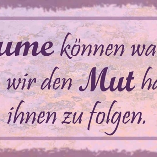 Schild Alle Träume Können Wahr Werden Wenn Wir Den Mut Haben Ihnen Zu Folgen