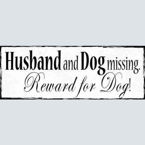 Schild husband & dog missing reward for dog hund ehemann 27x10 blech od.holz