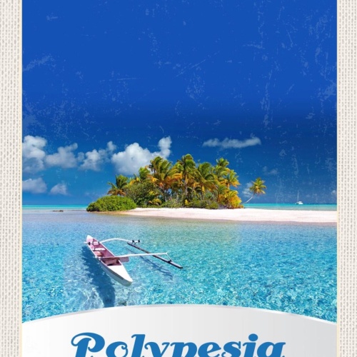 Schild Polynesia Polynesien Insel Meer Boot Palmen 12x18 20x30 30x40 Blech/Holz