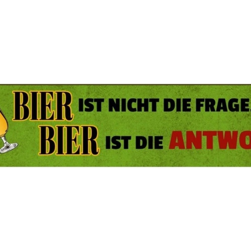 Schild Bier Frage Antwort Alkohol Glas Bar Lokal Wirt 46 x 10 Blech od. Holz