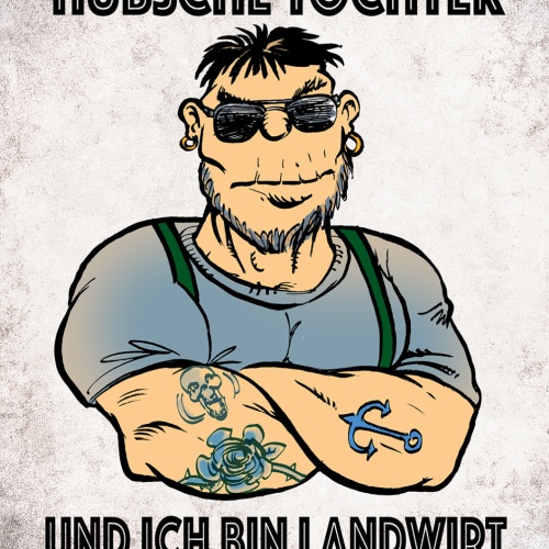 Schild Spruch Ich habe hübsche Tochter und bin Landwirt Kenne Orte Warnung JW