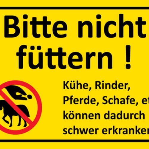Schild Spruch Bitte nicht Füttern Kühe Rinder Pferde Schafe erkranken Warnung JW