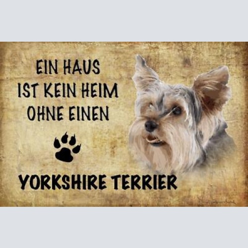 Schild spruch haus ist keine heim ohne yorkshire terrier hund jw