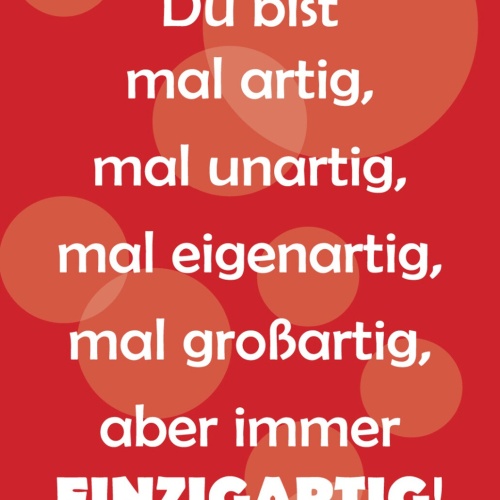 Schild Spruch Du bist mal artig Mal unartig aber immer einzigartig Liebe JW