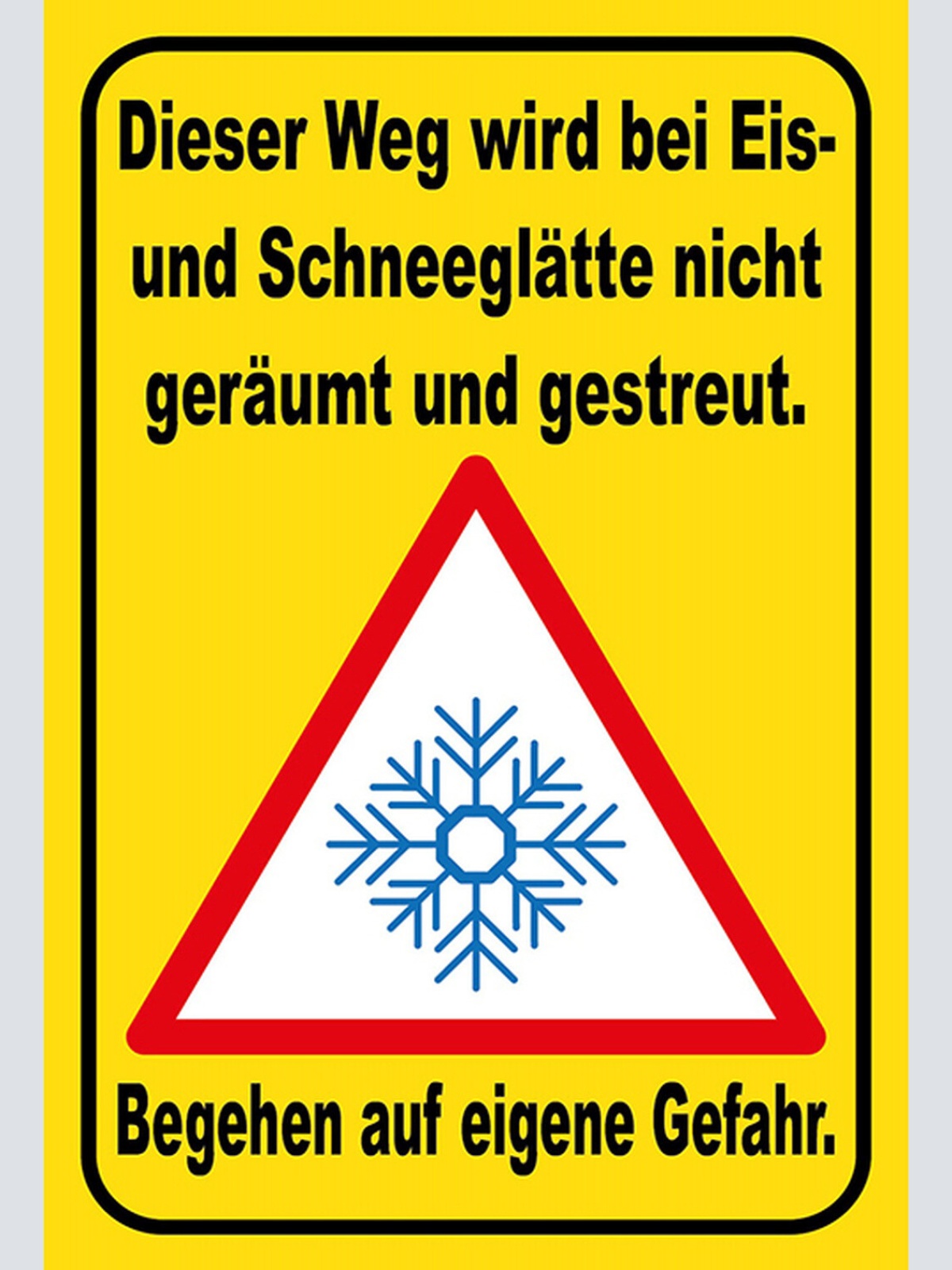 Schild Spruch Dieser Weg wird bei Eis- und Schneeglätte nicht geräumt Winter JW