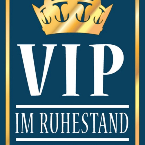 Schild Spruch VIP im Ruhestand Pension JW