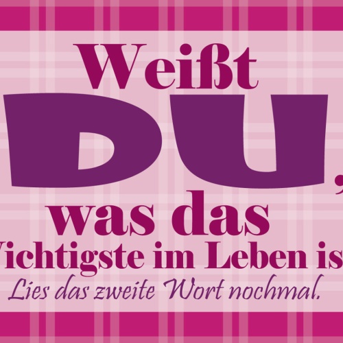 Schild Spruch Weißt du was das wichtigste im Leben ist  Zweites Wort Liebe JW