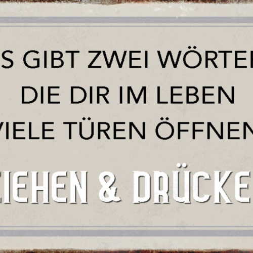 Schild Spruch Es gibt zwei Wörter die viele Türen öffnen Ziehen und Drücken JW
