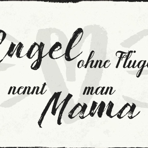 Schild Spruch Engel ohne Flügel nennt man Mama Liebe Familie JW