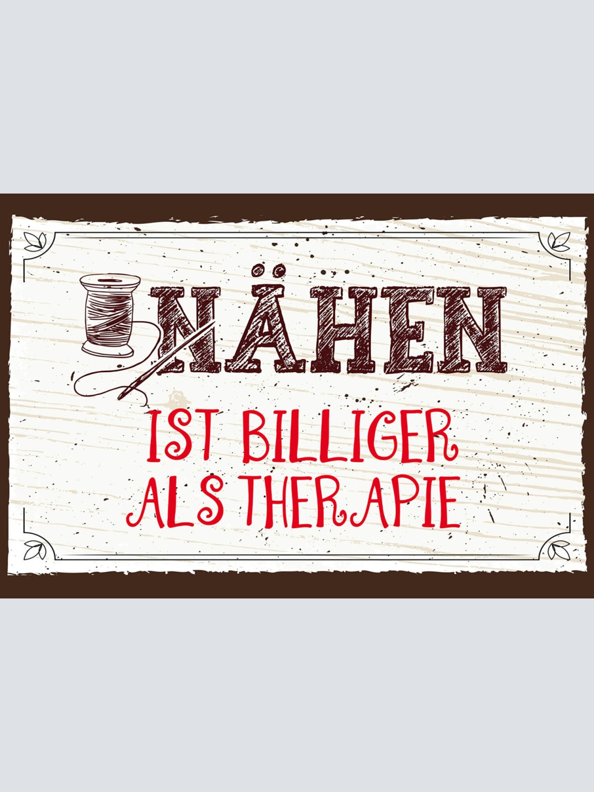 Schild Spruch Nähen ist billiger als die Therapie JW