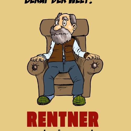 Schild Spruch Gefährlichste Beruf der Welt Rentner hat noch keiner überlebt JW